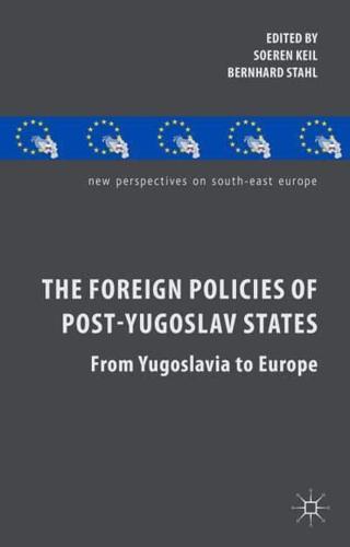 The Foreign Policies of Post-Yugoslav States: From Yugoslavia to Europe - New Perspectives on South-East Europe By:Soeren Eur:17,87 Ден2:3299