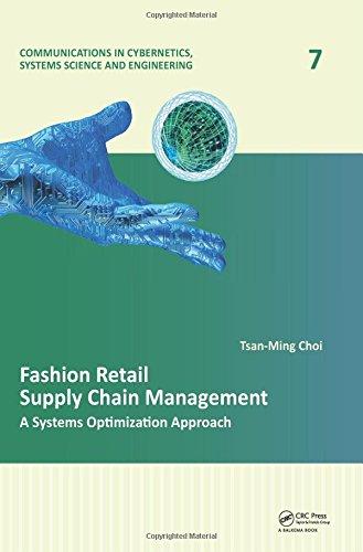 Fashion Retail Supply Chain Management: A Systems Optimization Approach (Communications in Cybernetics, Systems Science and Engineering) By:Choi, Tsan-Ming Eur:9,74 Ден1:6599