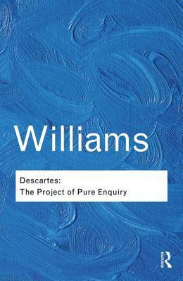 Descartes : The Project of Pure Enquiry By:Williams, Bernard Eur:3,24 Ден2:799
