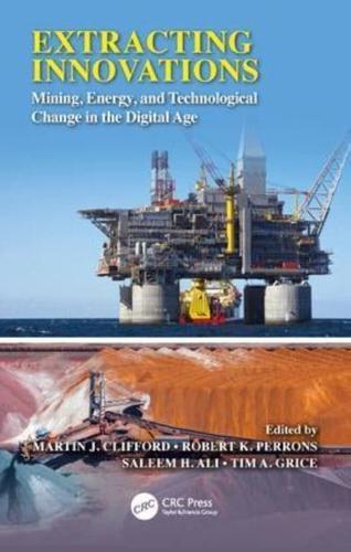 Extracting Innovations : Mining, Energy, and Technological Change in the Digital Age By:Clifford, Martin J. Eur:52,02 Ден2:8299