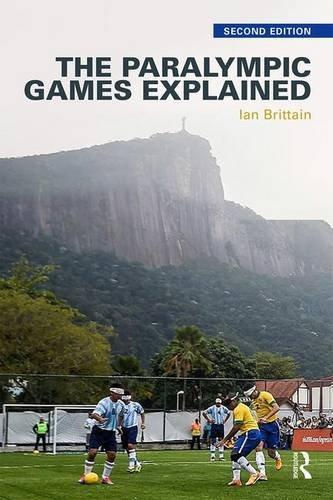 The Paralympic Games Explained : Second Edition By:Brittain, Ian Eur:29,25  Ден3:1799