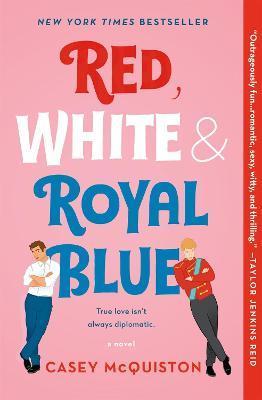 Red, White & Royal Blue : A Novel By:McQuiston, Casey Eur:11,37 Ден2:699