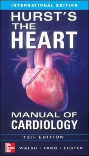 Hurst's the Heart Manual of Cardiology, Thirteenth Edition (Int'l Ed) By:Fuster, Valentin Eur:78,03 Ден1:2999