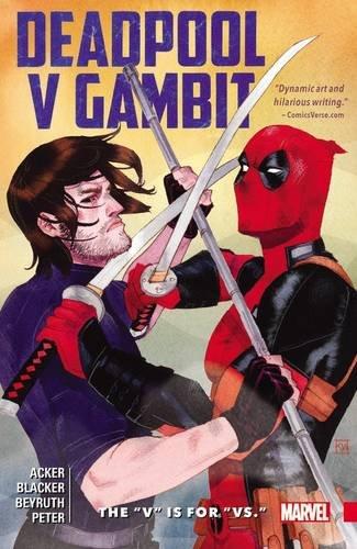 Deadpool Vs. Gambit: The 'v' Is For 'vs.' By:Acker, Ben Eur:14.62 Ден2:799