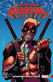 The Despicable Deadpool, Vol. 1: Deadpool Kills Cable By:Duggan, Gerry Eur:19,50 Ден2:999