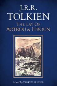 The Lay of Aotrou and Itroun By:Tolkien, J.R.R. Eur:312,18 Ден2:1199