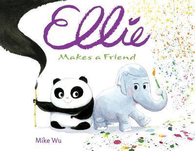 Ellie Makes A Friend By:Wu, Mike Eur:8.11 Ден1:999