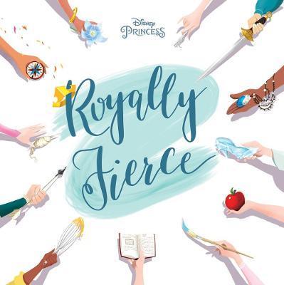 Disney Princess Royally Fierce By:Rubiano, Brittany Eur:8,11 Ден2:799