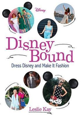 Disneybound : Dress Disney and Make It Fashion By:Kay, Leslie Eur:8.11 Ден2:1099