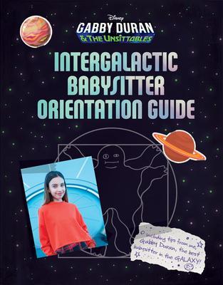 Gabby Duran's Intergalactic Babysitter Orientation Guide By:Books, Disney Eur:9,74 Ден2:799