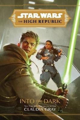 Star Wars The High Republic: Into The Dark By:Gray, Claudia Eur:12,99 Ден2:999