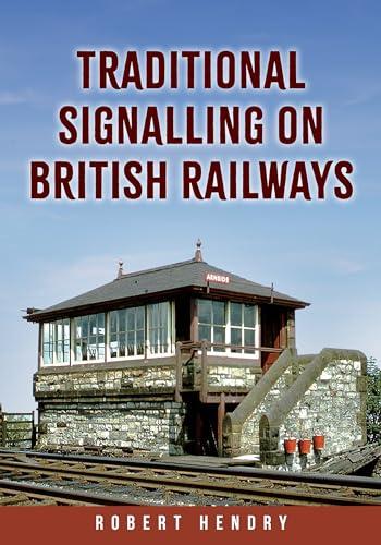 Traditional Signalling on British Railways By:Hendry, Robert Eur:19,50 Ден1:1199