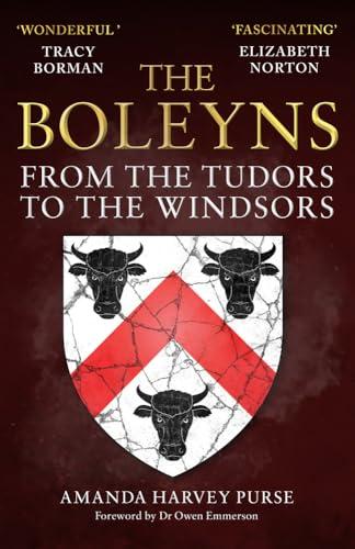 The Boleyns: From the Tudors to the Windsors By:Purse, Amanda Harvey Eur:12,99 Ден1:799