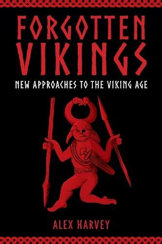 Forgotten Vikings: New Approaches to the Viking Age By:Harvey, Alex Eur:16,24 Ден1:1799