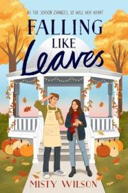 Falling Like Leaves By:Wilson, Misty Eur:11,37 Ден2:799