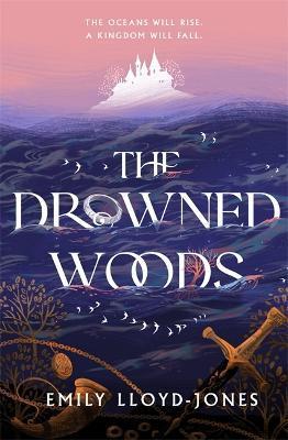 The Drowned Woods By:Lloyd-Jones, Emily Eur:35,76 Ден2:1099