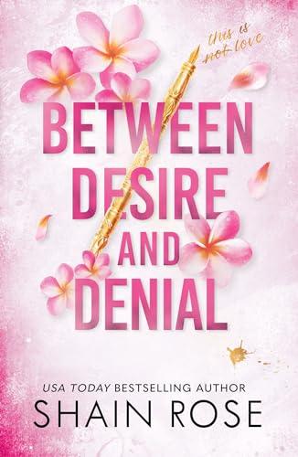 Between Desire and Denial By:Rose, Shain Eur:14,62 Ден2:699