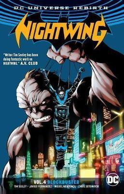 Nightwing Volume 4: Rebirth : Blockbuster By:Seeley, Tim Eur:17.87 Ден2:899