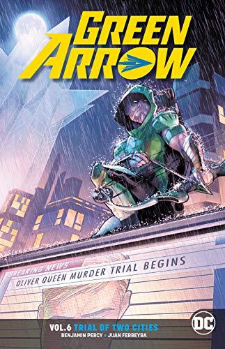 Green Arrow Volume 6: Rebirth : Trial of Two Cities By:Percy, Benjamin Eur:21,12 Ден2:999