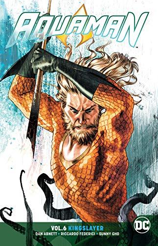 Aquaman Volume 6 : Kingslayer By:Abnett, Dan Eur:91.04 Ден2:899