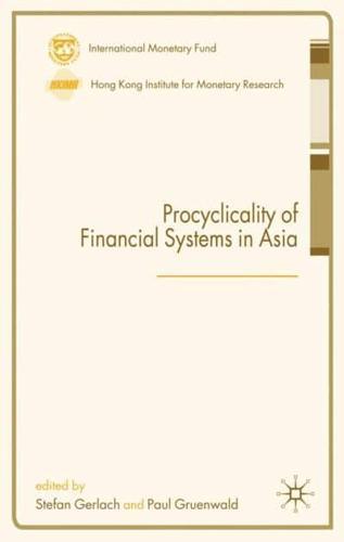 Procyclicality of Financial Systems in Asia - Procyclicality of Financial Systems in Asia By:Gruenwald, P. Eur:8,11 Ден2:2399