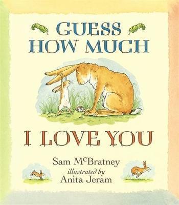 Guess how Much I Love You By:McBratney, Sam Eur:12,99 Ден2:599