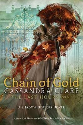 The Last Hours: Chain of Gold By:Clare, Cassandra Eur:8,11 Ден2:1099