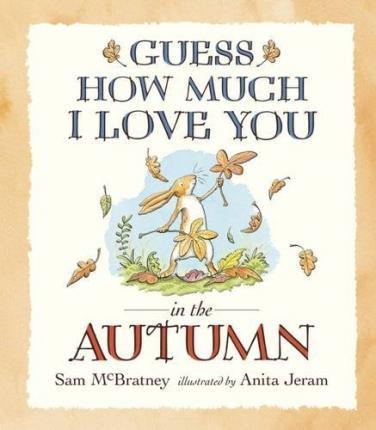 Guess How Much I Love You in the Autumn By:McBratney, Sam Eur:17,87 Ден2:599