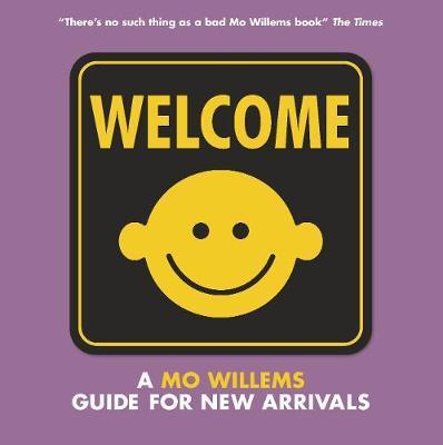 Welcome: A Mo Willems Guide for New Arrivals By:Willems, Mo Eur:55,27 Ден2:799
