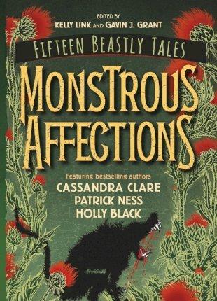 Monstrous Affections : An Anthology of Beastly Tales By:Grant, Gavin J. Eur:17,87 Ден2:699