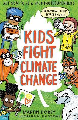 Kids Fight Climate Change: Act now to be a #2minutesuperhero By:Dorey, Martin Eur:27,63 Ден2:599