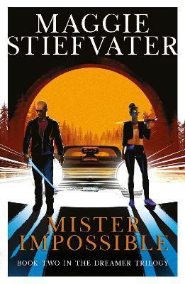 Mister Impossible (Dreamer Trilogy #2) By:Stiefvater, Maggie Eur:12,99 Ден2:599