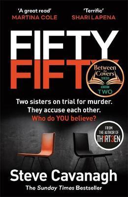 Fifty-Fifty : The Number One Ebook Bestseller, Sunday Times Bestseller, BBC2 Between the Covers Book of the Week and Richard and Judy Bookclub pick By:Cavanagh, Steve Eur:8,11 Ден1:699
