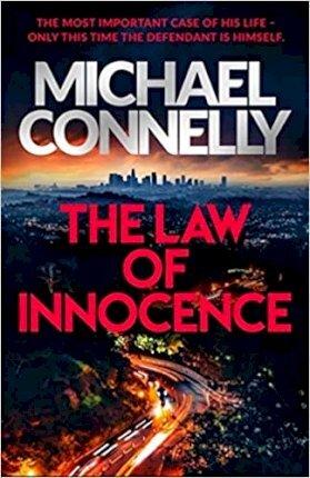 The Law of Innocence : The Brand New Lincoln Lawyer Thriller By:Connelly, Michael Eur:9,74 Ден2:1099