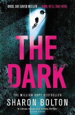 The Dark : A compelling, heart-racing, up-all-night thriller from Richard & Judy bestseller Sharon Bolton By:Bolton, Sharon Eur:8,11 Ден2:1099