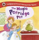 The Magic Porridge Pot By: Eur:9.74 Ден2:399