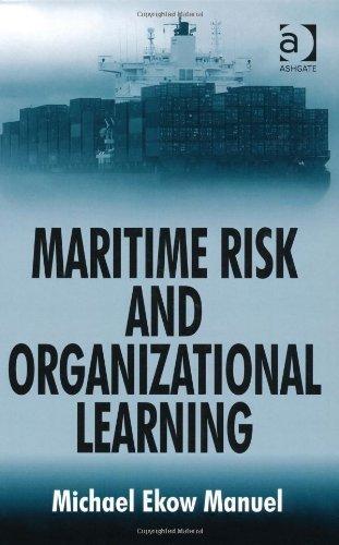 Maritime Risk and Organizational Learning By:Manuel, Michael Ekow Eur:29,25 Ден2:3499