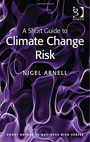 A Short Guide to Climate Change Risk By:Arnell, Nigel W. Eur:37,38 Ден2:1399