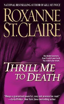 Thrill Me to Death - Pocket Books Romance By:(author), Roxanne St. Claire Eur:12,99 Ден2:499