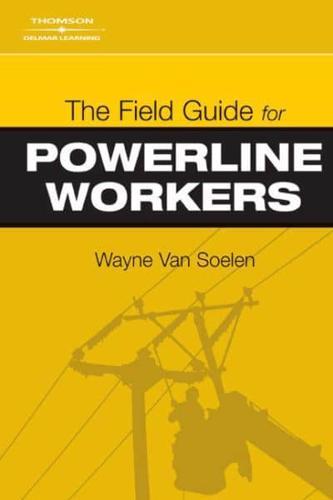 The Field Guide for Powerline Workers By:Soelen, Wayne Van Eur:162.59 Ден1:1799