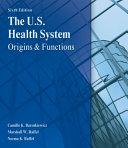 The U.S. Health System: Origins and Functions By:Barsukiewicz, Camille K Eur:48,76 Ден2:1999