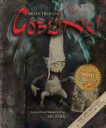 Brian Froud's Goblins 10 1/2 Anniversary Edition By:Berk, Ari Eur:11,37 Ден2:1599
