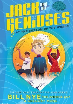 Jack and the Geniuses: At the Bottom of the World By:Nye, Bill Eur:35.76 Ден2:499