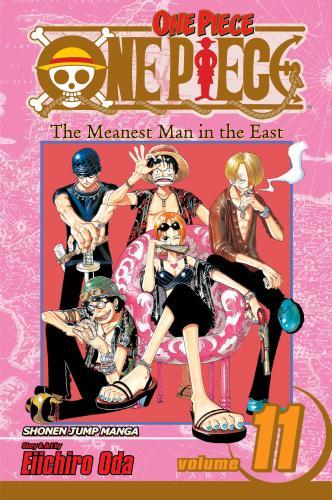 One Piece, Vol. 11 : The Meanest Man in the East By:Oda, Eiichiro Eur:81.28 Ден2:599