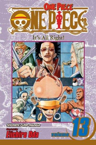 One Piece, Vol. 13 : It's All Right! By:Oda, Eiichiro Eur:9,74 Ден2:599