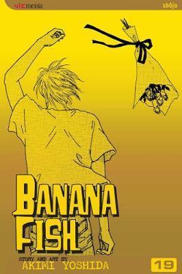 Banana Fish, Vol. 19 By:Yoshida, Akimi Eur:9,74 Ден2:599