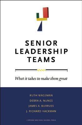 Senior Leadership Teams : What It Takes to Make Them Great By:Wageman, Ruth Eur:14,62 Ден1:1799