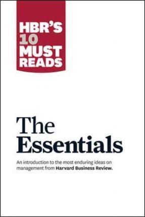 HBR'S 10 Must Reads: The Essentials : The Essentials By:Drucker, Peter F. Eur:19,50 Ден1:1099