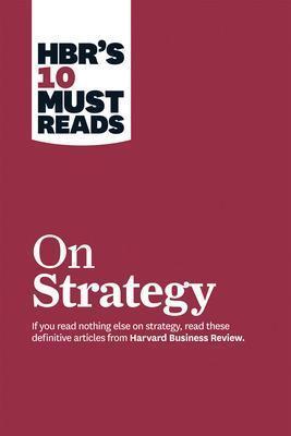 HBR's 10 Must Reads on Strategy (including featured article "What Is Strategy?" by Michael E. Porter) By:Porter, Michael E. Eur:26 Ден2:1299