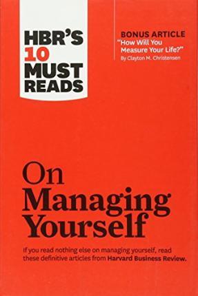 HBR's 10 Must Reads on Managing Yourself (with bonus article "How Will You Measure Your Life?" by Clayton M. Christensen) By:Drucker, Peter F. Eur:16,24  Ден3:999